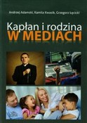 Zobacz : Kapłan i r... - Andrzej Adamski, Kamila Kwasik, Grzegorz Łęcicki