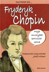 Obrazek Nazywam się Fryderyk Chopin