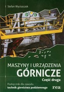 Obrazek Maszyny i urządzenia górnicze podręcznik część 2 Technikum, szkoła policealna