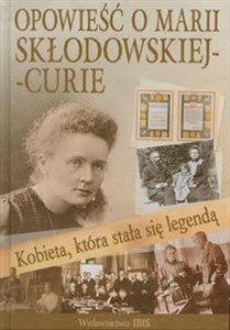 Bild von Kobieta która stała się legendą Opowieść o Marii Skłodowskiej-Curie