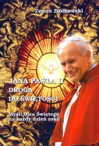 Bild von Jana Pawła II droga do świętości Myśli Ojca Świętego na każdy dzień roku