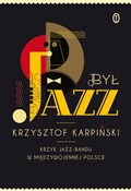 Był jazz K... - Krzysztof Karpiński -  polnische Bücher