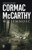 W ciemność... - Cormac McCarthy -  Książka z wysyłką do Niemiec 