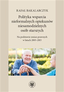 Bild von Polityka wsparcia nieformalnych opiekunów niesamodzielnych osób starszych Na podstawie zmian prawnych w latach 2003-2015