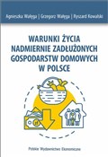 Polnische buch : Warunki ży... - Agnieszka Wałęga, Grzegorz Wałęga, Ryszard Kowalski