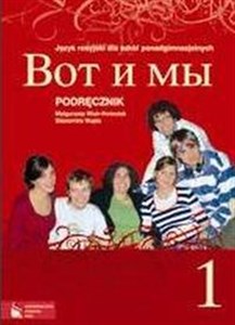 Obrazek Wot i my 1 Podręcznik do języka rosyjskiego dla szkół ponadgimnazjalnych