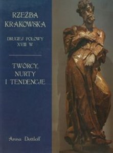 Bild von Rzeźba krakowska drugiej połowy XVIII w. Twórcy, nurty i tendencje