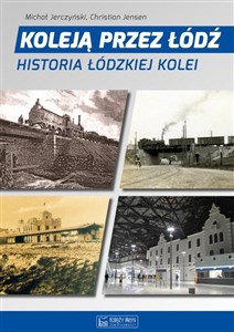 Bild von Koleją przez Łódź Historia łódzkiej kolei
