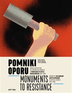 Bild von Pomniki oporu Monuments to Resistance Źródła artystyczne do studiów nad pamięcią o powstaniu w getcie warszawskim 1943-1956 / Memory of th