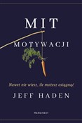 Książka : Mit motywa... - Jeff Haden