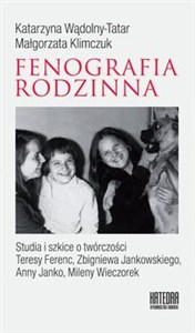 Bild von Fenografia rodzinna Studia i szkice o twórczości Teresy Ferenc, Zbigniewa Jankowskiego, Anny Janko, Mileny Wieczorek