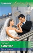 Ślub w Nea... - Sharon Kendrick -  Książka z wysyłką do Niemiec 