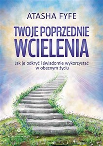 Bild von Twoje poprzednie wcielenia Jak je odkryć i świadomie wykorzystać w obecnym życiu