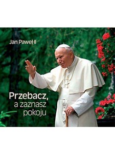 Bild von Perełka papieska 05 - Przebacz, a zaznasz pokoju