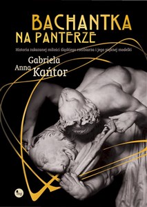 Bild von Bachantka na panterze Historia zakazanej miłości śląskiego rzeźbiarza i jego pięknej modelki
