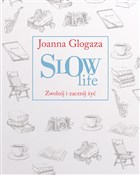 Slow Life.... - Joanna Glogaza - buch auf polnisch 