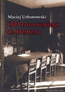 Bild von Od Brzozowskiego do Herberta Studia o ideach literatury polskiej XX wieku