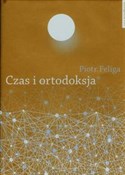 Książka : Czas i ort... - Piotr Feliga
