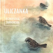 Zobacz : Uliczanka - Agnieszka Tarnowska