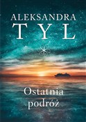 Ostatnia p... - Aleksandra Tyl -  polnische Bücher