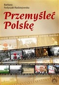 Polska książka : Przemyśleć... - Barbara Fedyszak-Radziejowska