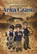 Arka Czasu... - Marcin Szczygielski -  Książka z wysyłką do Niemiec 