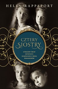 Bild von Cztery siostry Utracony świat ostatnich księżniczek z rodu Romanowów