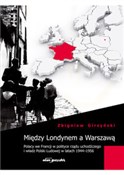 Zobacz : Między Lon... - Zbigniew Girzyński