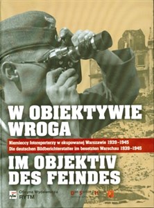 Bild von W obiektywie wroga Niemieccy fotoreporterzy w okupowanej Warszawie 1939-1945
