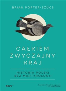 Bild von Całkiem zwyczajny kraj Historia Polski bez martyrologii