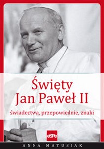 Bild von Święty Jan Paweł II Świadectwa, przepowiednie, znaki