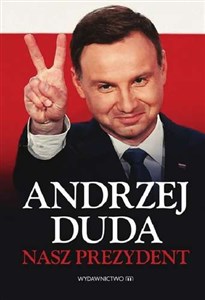 Obrazek Andrzej Duda Nasz Prezydent