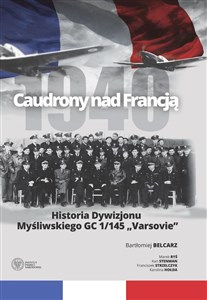 Bild von Caudrony nad Francją Historia Dywizjonu Myśliwskiego GC 1/145 „Varsovie”