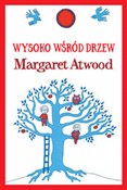 Wysoko wśr... - Margaret Atwood -  Książka z wysyłką do Niemiec 