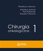Polska książka : Chirurgia ... - Arkadiusz Jeziorski, Piotr Rutkowski, Wojciech Wysocki