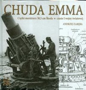 Obrazek Chuda Emma ciężki moździerz 30,5 cm Skoda w czasie I wojny światowej