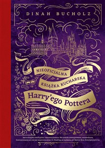 Obrazek Nieoficjalna książka kucharska Harry'ego Pottera Od kociołkowych piegusków do ambrozji