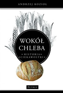Obrazek Wokół chleba. Historia. Ciekawostki