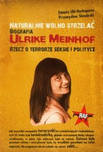 Bild von Naturalnie wolno strzelać Biografia Ulrike Meinhof Rzecz o terrorze, seksie i polityce