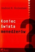Koniec świ... - Andrzej K. Koźmiński - Ksiegarnia w niemczech