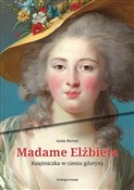 Madame Elż... - Anne Bernet -  Polnische Buchandlung 