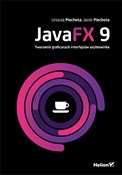 Polnische buch : JavaFX 9 T... - Urszula Piechota, Jacek Piechota