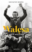 Polska książka : Wałęsa Gra... - Krzysztof Brożek