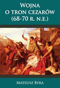 Obrazek Wojna o tron Cezarów 68-70 R. N.E.