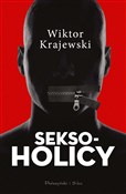 Seksoholic... - Wiktor Krajewski -  fremdsprachige bücher polnisch 