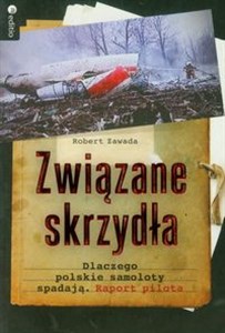 Bild von Związane skrzydła Dlaczego polskie samoloty spadają. Raport pilota