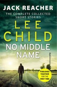 Bild von No Middle Name The Complete Collected Jack Reacher Stories