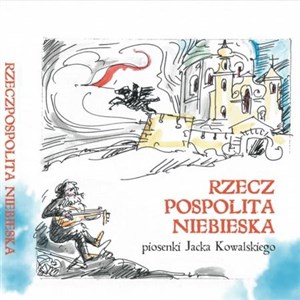 Obrazek Rzeczpospolita Niebieska. Piosenki J.Kowalskiego