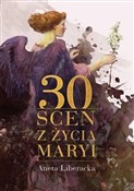 30 scen z ... - Aneta Liberacka -  Książka z wysyłką do Niemiec 