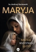 Maryja Mat... - Andrzej Nackowski - Ksiegarnia w niemczech